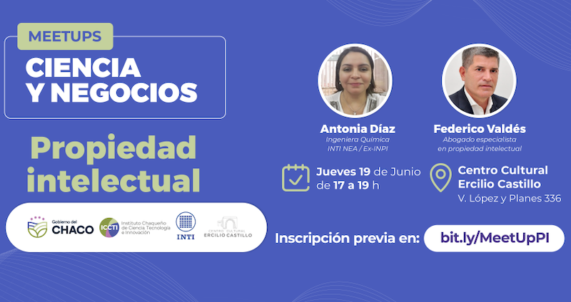 Invitan a una nueva edición de “Meetups Ciencia y Negocios: Propiedad Intelectual”, clave para impulsar la innovación Invitan a una nueva edición de “Meetups Ciencia y Negocios: Propiedad Intelectual”, clave para impulsar la innovación