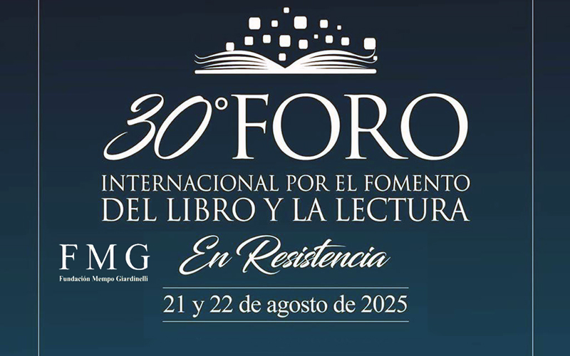 Este jueves comienza el 30° Foro del Libro y la Lectura organizado por la Fundación Mempo Giardinelli Este jueves comienza el 30° Foro del Libro y la Lectura organizado por la Fundación Mempo Giardinelli
