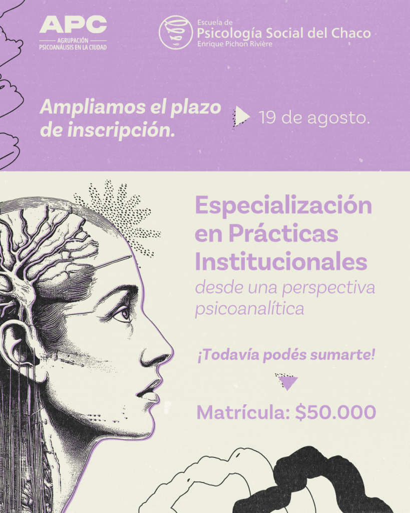 Se extiende la inscripción para la especialización en prácticas institucionales desde una perspectiva psicoanalítica Se extiende la inscripción para la especialización en prácticas institucionales desde una perspectiva psicoanalítica
