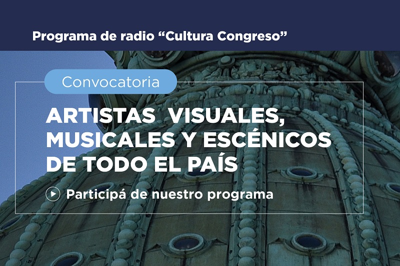 Cultura Congreso abrió su convocatoria para artistas de todo el país Cultura Congreso abrió su convocatoria para artistas de todo el país
