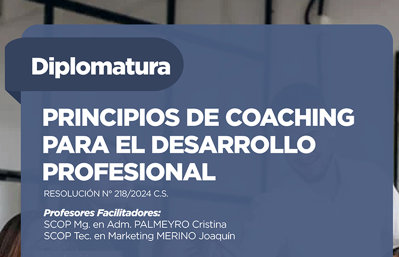 Inscriben a la Diplomatura en Principios de Coaching para el Desarrollo Profesional en la UNCAus Inscriben a la Diplomatura en Principios de Coaching para el Desarrollo Profesional en la UNCAus