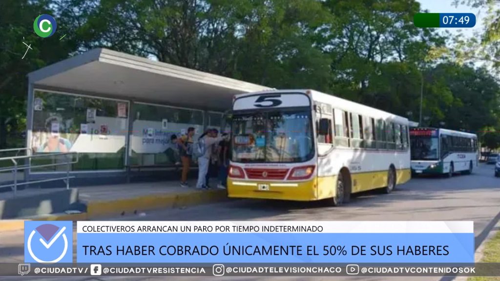 Por falta de pago de sus salarios, colectiveros iniciaron un paro por tiempo indeterminado en Resistencia